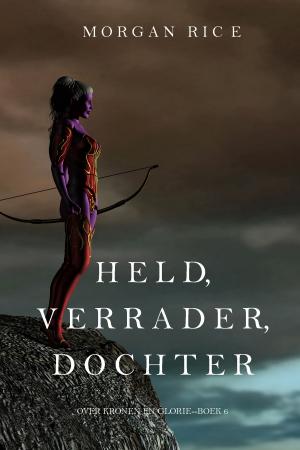 Cover of Held, Verrader, Dochter (Over Kronen en Glorie—Boek 6)