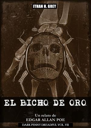 Cover of the book El Bicho de Oro by Edgar Allan Poe, Ithan H. Grey