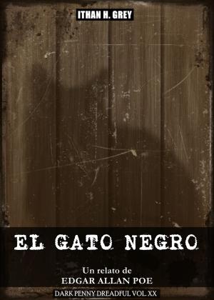 Cover of the book El Gato Negro by Edgar Allan Poe, Ithan H. Grey