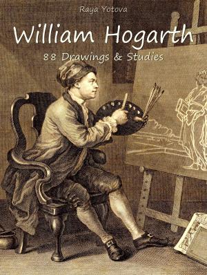 Cover of the book William Hogarth: 88 Drawings & Studies by Michael K. Biamah, Wilson K. Yabann, Elijah K. Biamah