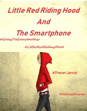 Cover of Little Red Riding Hood And The Smartphone