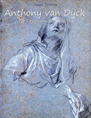 Cover of the book Anthony van Dyck: 70 Drawings & Studies by Pivárcsi István, Wesselényi Polixéna