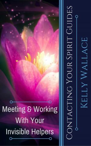 Cover of the book Contacting Your Spirit Guides by Kelly Wallace