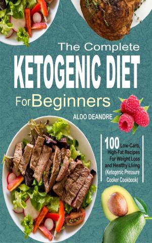 Cover of the book The Complete Ketogenic Diet for Beginners by Dante Petrilla