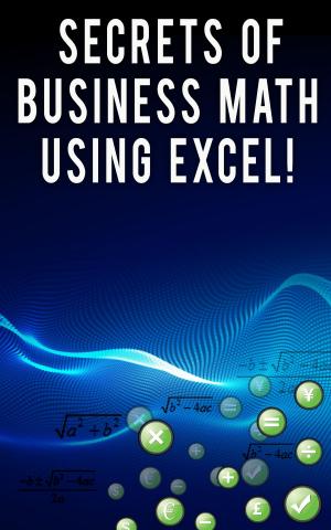 Book cover of Secrets of Business Math Using Excel!