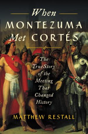 Cover of the book When Montezuma Met Cortes by Roger Rosenblatt