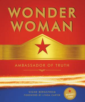 Cover of the book Wonder Woman: Ambassador of Truth by Shaizada  Tokhtabayeva