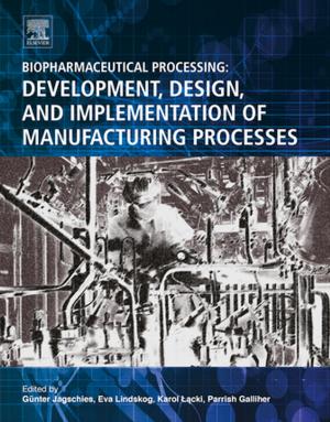 Cover of the book Biopharmaceutical Processing by Miodrag Petkovic, Beny Neta, Ljiljana Petkovic, Jovana Dzunic