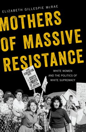 Cover of the book Mothers of Massive Resistance by Kelly J. Murphy