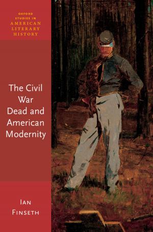Cover of the book The Civil War Dead and American Modernity by Caroline Shaw