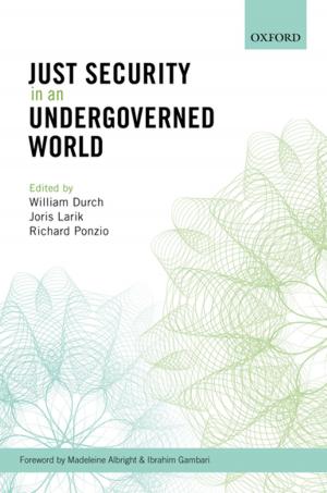 Cover of the book Just Security in an Undergoverned World by Katarzyna de Lazari-Radek, Peter Singer