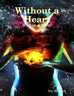 Cover of the book Without a Heart - Within a Mind by Solitaire Parke