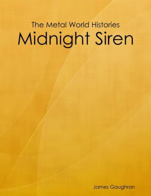 Cover of the book The Metal World Histories: Midnight Siren by Justine Camacho-Tajonera