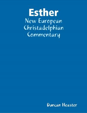 Cover of the book Esther: New European Christadelphian Commentary by J.J. Jones