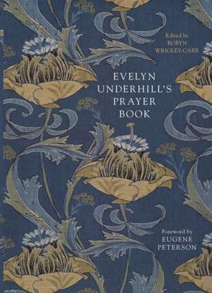 Cover of the book Evelyn Underhill's Prayer Book by Mark Oakley