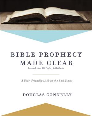 Cover of the book Bible Prophecy Made Clear by Scot McKnight, Thomas R. Schreiner, Robert K. Rapa, Clinton E. Arnold, Tremper Longman III, David E. Garland