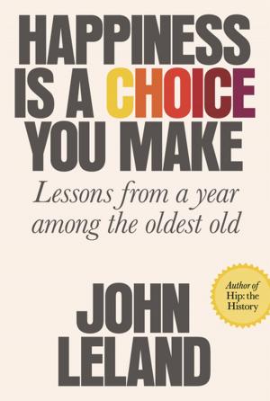 Cover of the book Happiness Is a Choice You Make by Eric Eaton