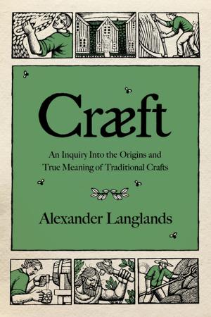 Cover of the book Cræft: An Inquiry Into the Origins and True Meaning of Traditional Crafts by Peter L. Bernstein