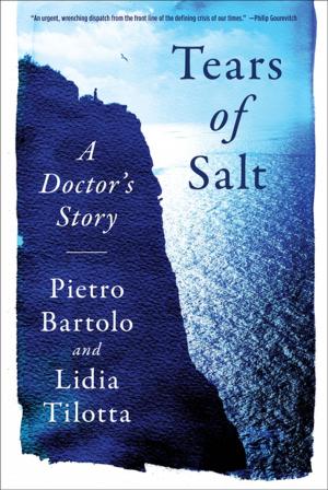 Cover of the book Tears of Salt: A Doctor's Story of the Refugee Crisis by Stacy Pershall