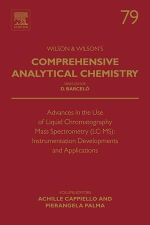 Cover of the book Advances in the Use of Liquid Chromatography Mass Spectrometry (LC-MS): Instrumentation Developments and Applications by Anne Murphy, David Chan