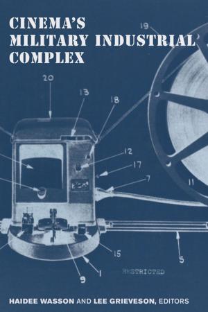 Cover of the book Cinema's Military Industrial Complex by Rosina Lozano