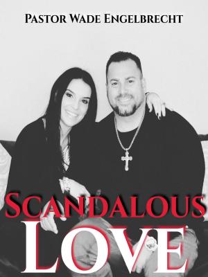 Cover of the book Scandalous Love by Max Lucado, Mark Mynheir