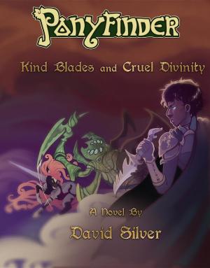 Book cover of Ponyfinder - Kind Blades and Cruel Divinities