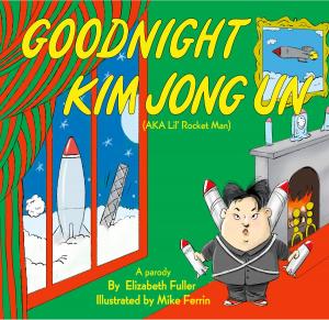 Book cover of Goodnight Kim Jong Un