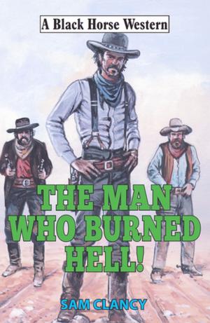Cover of the book Man Who Burned Hell! by George Arthur