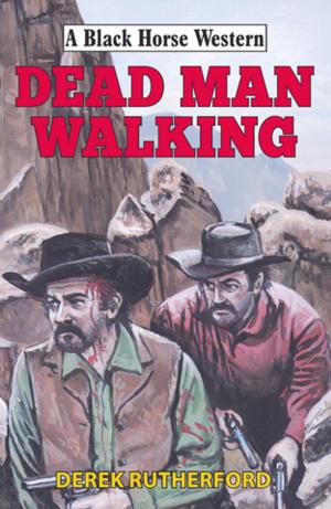 Cover of the book Dead Man Walking by Colin Bainbridge