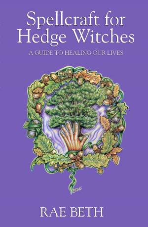 Cover of the book Spellcraft for Hedge Witches by Iain Ayre, Rob Hawkins