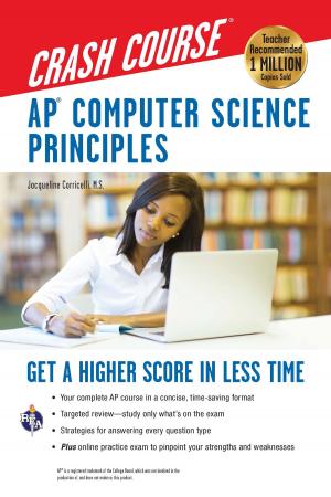 Cover of the book AP® Computer Science Principles Crash Course by Larry Krieger, Ms. Nancy Fenton, M.A., Ms. Jessica Flitter, M.A.