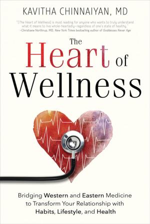 Cover of the book The Heart of Wellness by Paulette Kouffman Sherman, PsyD