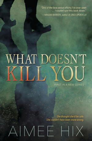 Cover of the book What Doesn't Kill You by Jenya T. Beachy
