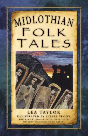 Cover of the book Midlothian Folk Tales by Mike Morgan, Major General David Lloyd Owen
