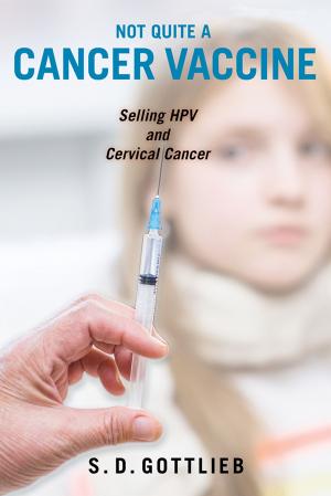 Cover of the book Not Quite a Cancer Vaccine by Susan L. Smith