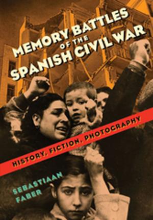 Cover of the book Memory Battles of the Spanish Civil War by John Atlas