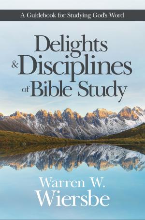 Cover of the book Delights and Disciplines of Bible Study by Dr. Chris Thurman
