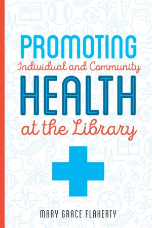 Cover of the book Promoting Individual and Community Health at the Library by Patricia C. Franks