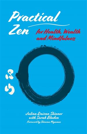 Cover of the book Practical Zen for Health, Wealth and Mindfulness by Rex Haigh, Steve Pearce