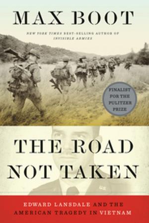 Cover of the book The Road Not Taken: Edward Lansdale and the American Tragedy in Vietnam by Larry McMurtry