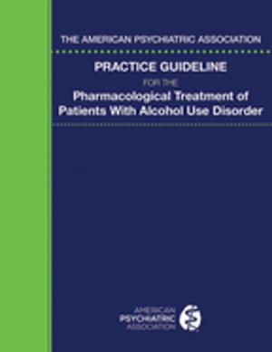 Cover of the book The American Psychiatric Association Practice Guideline for the Pharmacological Treatment of Patients With Alcohol Use Disorder by Kemuel L. Philbrick, MD, James R. Rundell, MD, Pamela J. Netzel, MD, James L. Levenson, MD