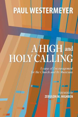 Cover of the book A High and Holy Calling by David Pearce