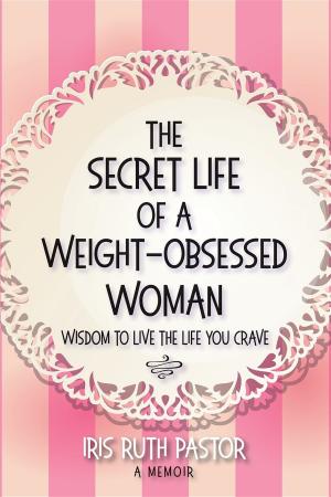 Cover of the book The Secret Life of a Weight-Obsessed Woman by Mike Russell