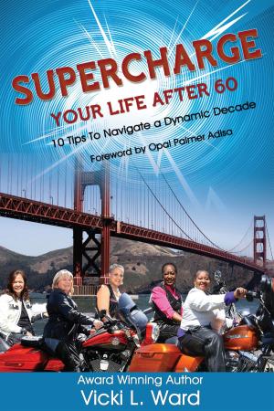 Book cover of Supercharge Your Life After 60: 10 Tips to Navigate a Dynamic Decade