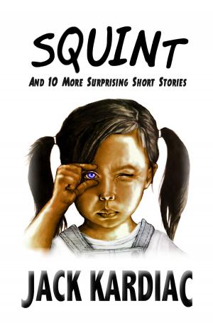 Book cover of Squint: And 10 More Surprising Short Stories