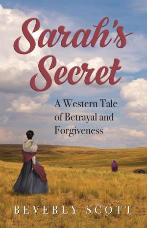 Cover of the book Sarah's Secret: A Western Tale of Betrayal and Forgiveness by Jill Barnett