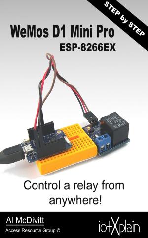 Cover of WeMos D1 mini Pro ESP-8266EX, control a relay from anywhere