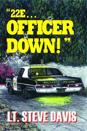 Cover of the book "22E ... Officer Down!" by David Bishop