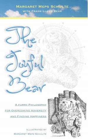 Cover of the book The Joyful Bear: A Furry Philosophy for Overcoming Adversity and Finding Happiness by 